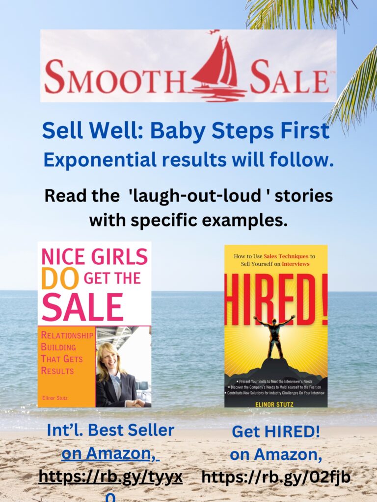 Nice Girls DO Get the Sale is an International Best-Seller and Evergreen: 
A Classic! https://amzn.to/39QiVZw

HIRED! How To Use Sales Techniques To Sell Yourself On Interviews is a best seller. https://amzn.to/33LP2pv and helped many to secure the job they desired

Visit Elinor Stutz's Author Page on Amazon