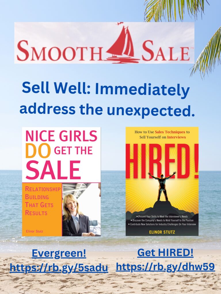 Nice Girls DO Get the Sale is an International Best-Seller and Evergreen: 
A Classic! https://amzn.to/39QiVZw

HIRED! How To Use Sales Techniques To Sell Yourself On Interviews is a best seller. https://amzn.to/33LP2pv and helped many to secure the job they desired

Visit Elinor Stutz's Author Page on Amazon: https://www.amazon.com/Elinor-Stutz/e/B001JS1P8S  