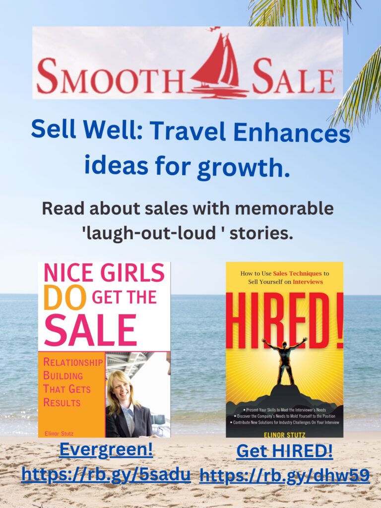 Nice Girls DO Get the Sale is an International Best-Seller and Evergreen: 
A Classic! https://amzn.to/39QiVZw

HIRED! How To Use Sales Techniques To Sell Yourself On Interviews is a best seller. https://amzn.to/33LP2pv and helped many to secure the job they desired

Visit Elinor Stutz's Author Page on Amazon: https://www.amazon.com/Elinor-Stutz/e/B001JS1P8S  