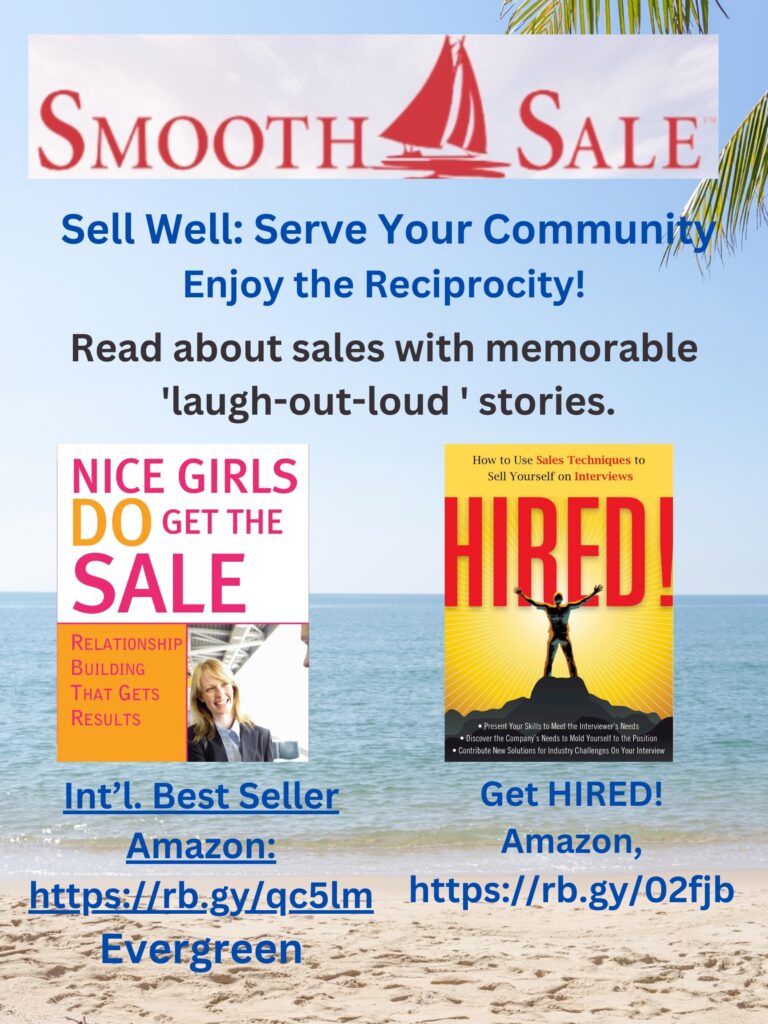 Nice Girls DO Get the Sale: Relationship Building That Gets Results is an International Best-Seller and Evergreen: A Classic! https://amzn.to/39QiVZwHIRED! How To Use Sales Techniques To Sell Yourself On Interviews is a best seller. https://amzn.to/33LP2pv and has helped many to secure the job they desired.