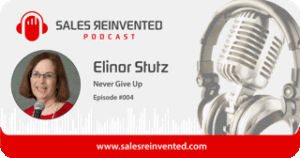Sale Reinvented Podcast with Elinor Stutz