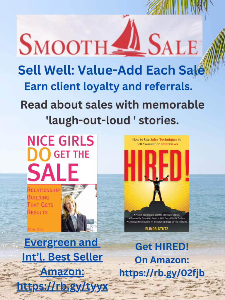 Nice Girls DO Get the Sale is an International Best-Seller and Evergreen: 
A Classic! https://amzn.to/39QiVZw

HIRED! How To Use Sales Techniques To Sell Yourself On Interviews is a best seller. https://amzn.to/33LP2pv and helped many to secure the job they desired.