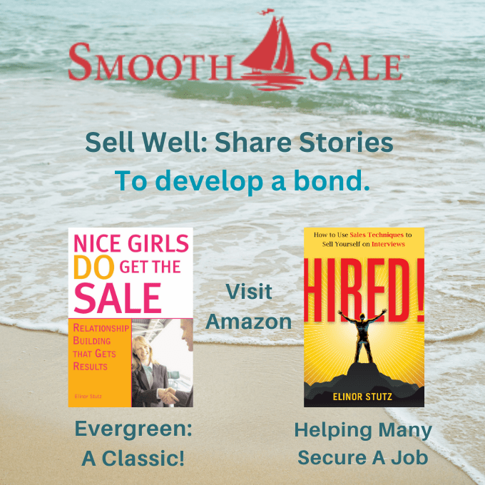 Nice Girls DO Get the Sale is an International Best-Seller and Evergreen: 
A Classic! https://amzn.to/39QiVZw

HIRED! How To Use Sales Techniques To Sell Yourself On Interviews is a best seller. https://amzn.to/33LP2pv and helped many to secure the job they desired

Visit Elinor Stutz's Author Page on Amazon: https://www.amazon.com/Elinor-Stutz/e/B001JS1P8S  